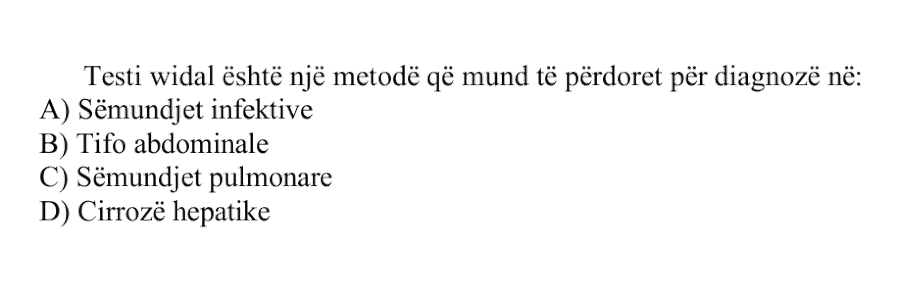 Testi Widal është një metodë që mund të përdoret për diagnozë në: A) Sëmundjet infektive B) Tifo abdominale C) Sëmundjet pulmonare D) Cirrozë hepatike