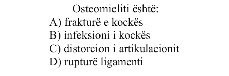 Osteomieliti është: A) frakturë e kockës B) infeksioni i kockës C) distorcion i artikulacionit D) rupturë ligamenti