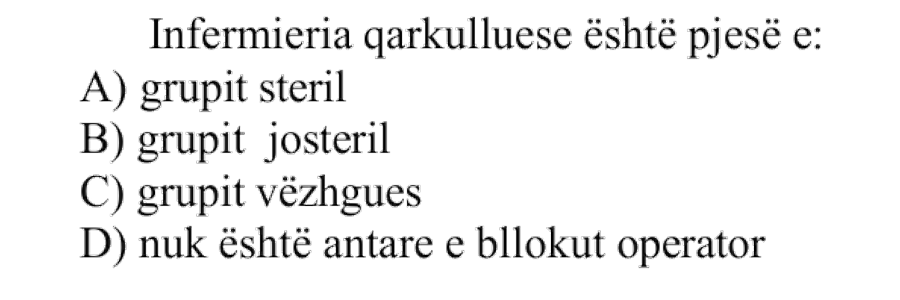 Infermieria qarkulluese është pjesë e: A) grupit steril B) grupit josteril C) grupit vëzhgues D) nuk është anëtare e bllokut operator