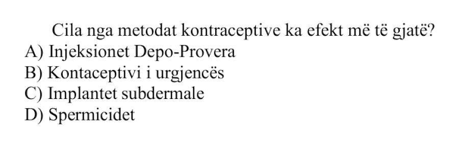 Cila nga metodat kontraceptive ka efekt më të gjatë? A) Injeksionet Depo-Provera B) Kontaceptivi i urgjencës C) Implantet subdermale D) Spermicidet