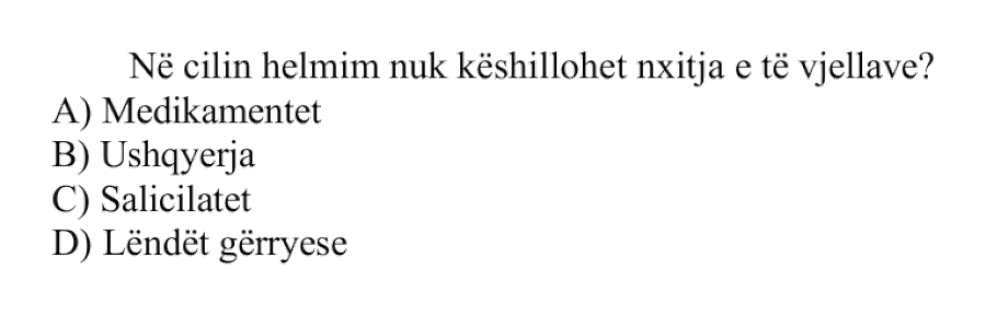 Në cilin helmim nuk këshillohet nxitja e të vjellave? A) Medikamentet B) Ushqyerja C) Salicilatet D) Lëndët gërryese