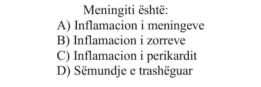 Meningiti është: A) Inflamacion i meningeve B) Inflamacion i zorrëve C) Inflamacion i perikardit D) Sëmundje e trashëguar