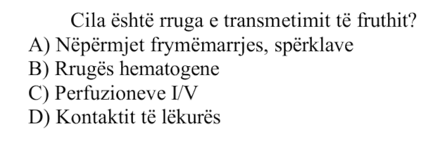 Cila është rruga e transmetimit të fruthit? A) Nëpërmjet frymëmarrjes, spërklave B) Rrugës hematogene C) Perfuzioneve UV D) Kontaktit të lëkurës