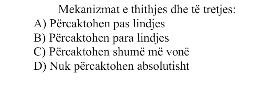 Mekanizmat e thithjes dhe të tretjes: A) Përcaktohen pas lindjes B) Përcaktohen para lindjes C) Përcaktohen shumë më vonë D) Nuk përcaktohen absolutisht