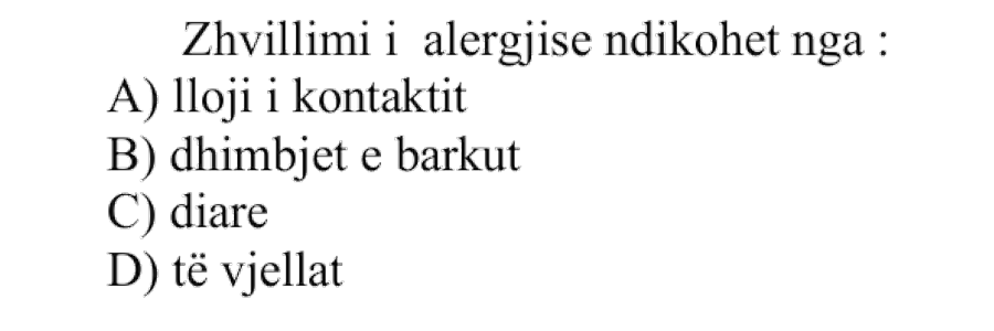 Zhvillimi i alergjisë ndikohet nga: A) lloji i kontaktit B) dhimbjet e barkut C) diarre D) të vjellat
