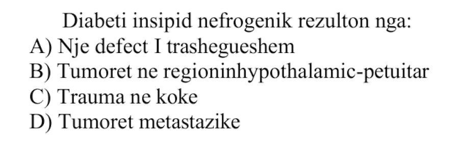 Qarko një ndër simptomat karakteristike të sëmundjes së diabetit insipid: A) Diureza masive B) Fotofobia C) Anuria D) Edema