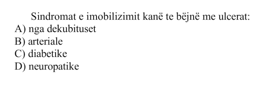 Sindromat e imobilizimit kanë të bëjnë me ulçerat: A) Nga dekubituset B) Arteriale C) Diabetike D) Neuropatike