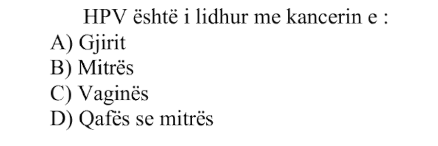 HPV është i lidhur me kancerin e: A) Gjirit B) Mitrës C) Vaginës D) Qafës së mitrës
