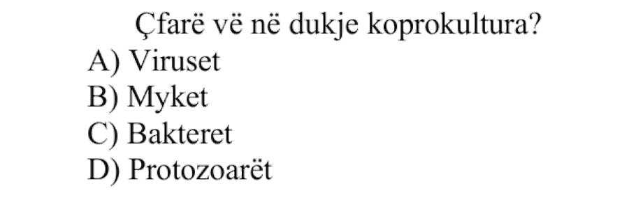 Çfarë vë në dukje koprokultura? A) Viruset B) Myket C) Bakteret D) Protozoarët