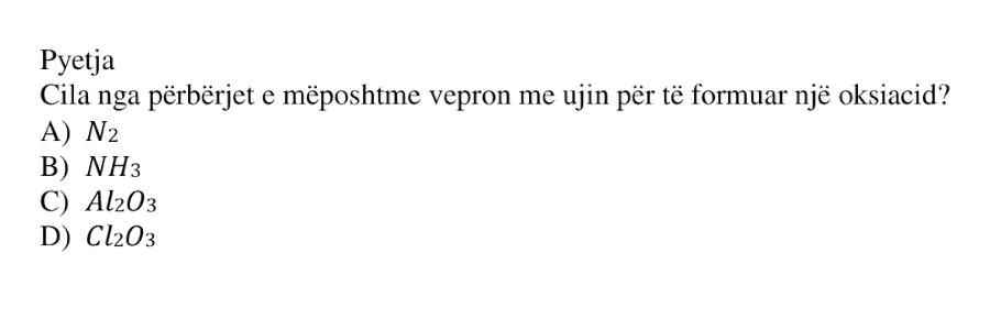 Cila nga përbërjet e mëposhtme vepron me ujin për të formuar një oksiacid? A) \(\text{N}_2\) B) \(\text{NH}_3\) C) \(\text{Al}_2\text{O}_3\) D) \(\text{Cl}_2\text{O}_3\)